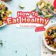 How to Eat Healthy On A Budget: Your Ultimate Guide